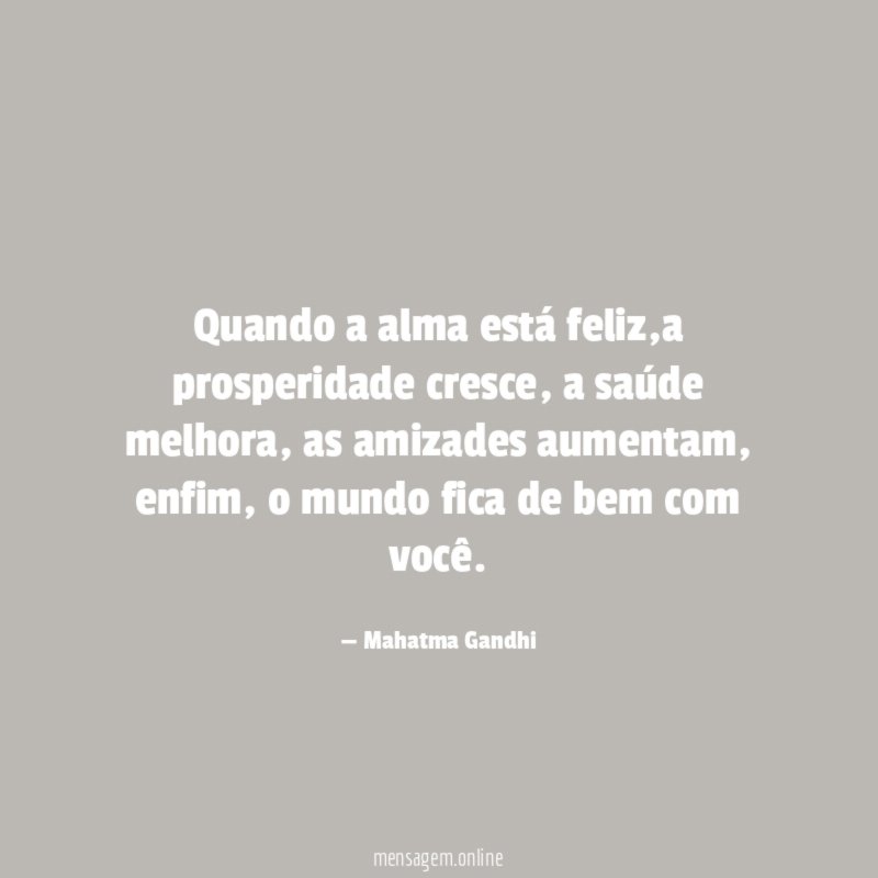 Quando a alma está feliz