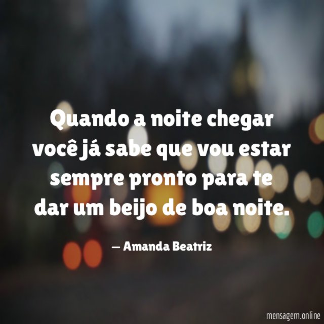 Quando a noite chegar você já sabe que