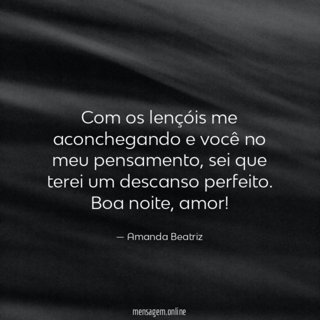 Com os lençóis me aconchegando e você no meu pensamento