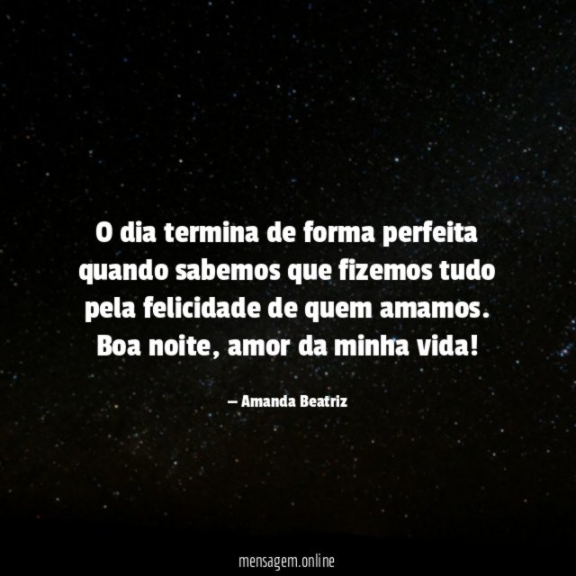 O dia termina de forma perfeita quando sabemos