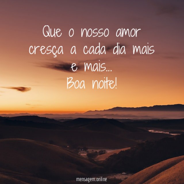Que o nosso amor cresça a cada dia mais e mais