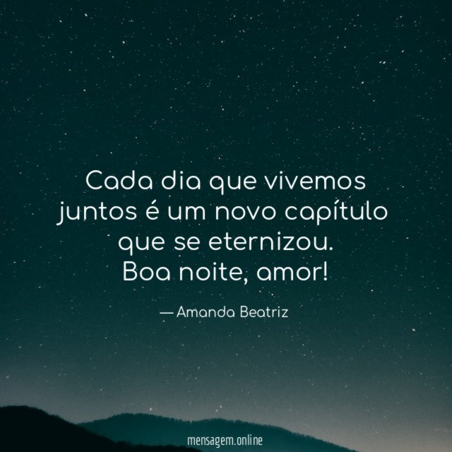 Cada dia que vivemos juntos é um novo capítulo que se eternizou