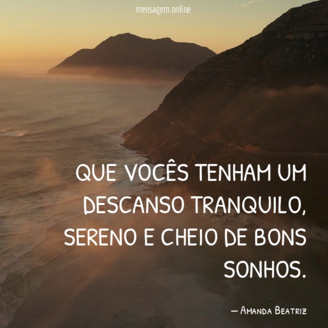 Que vocês tenham um descanso tranquilo