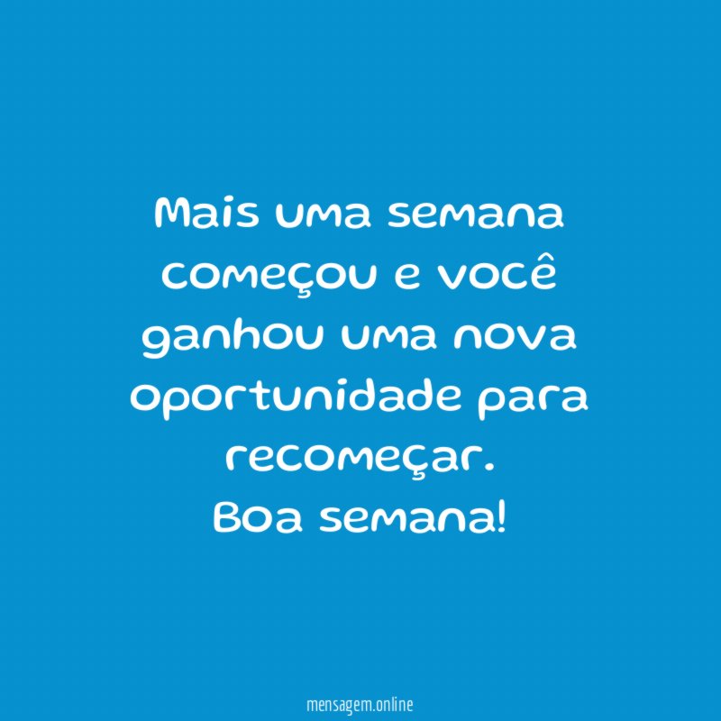 Mais uma semana começou e você ganhou uma
