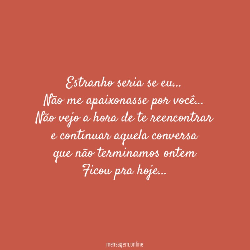 Estranho seria se eu
