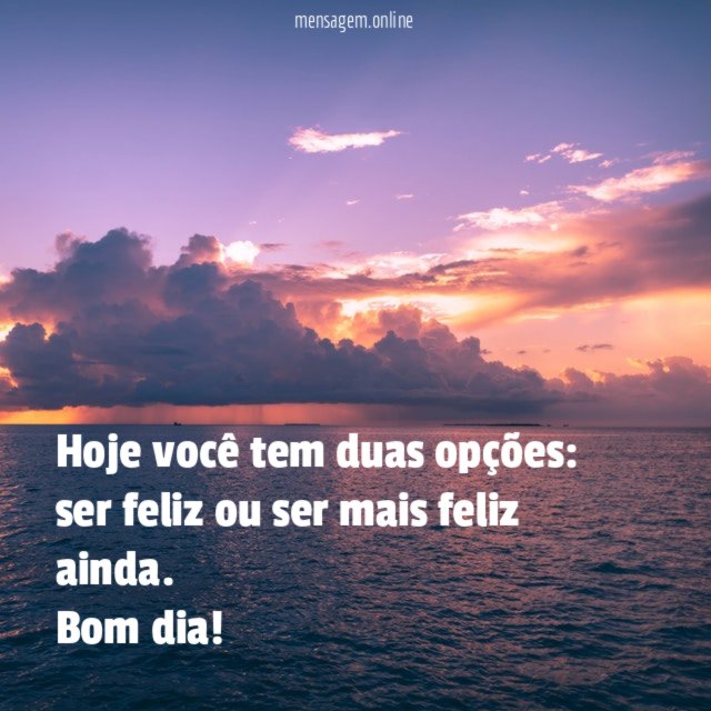 Hoje você tem duas opções