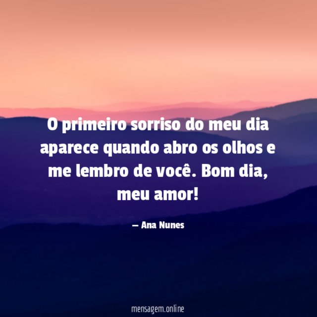 O primeiro sorriso do meu dia aparece quando