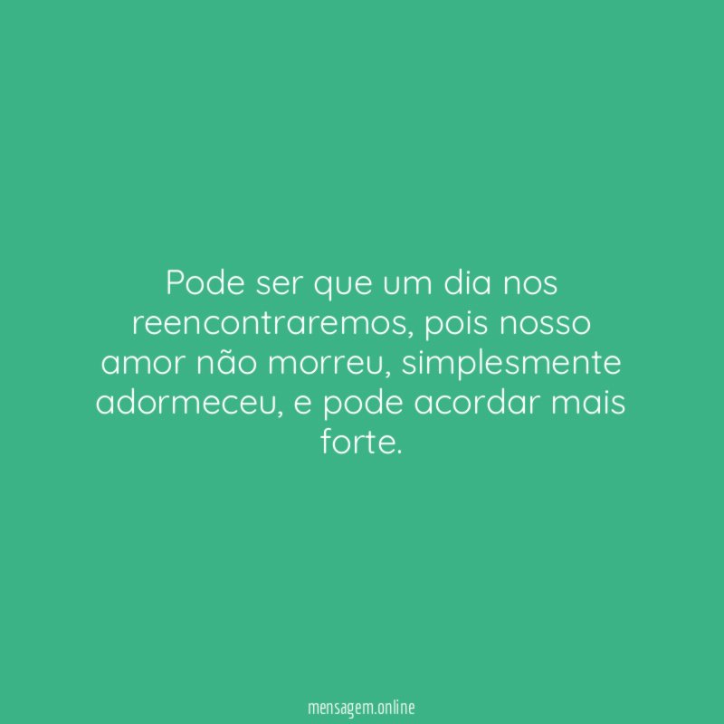 Pode ser que um dia nos reencontraremos