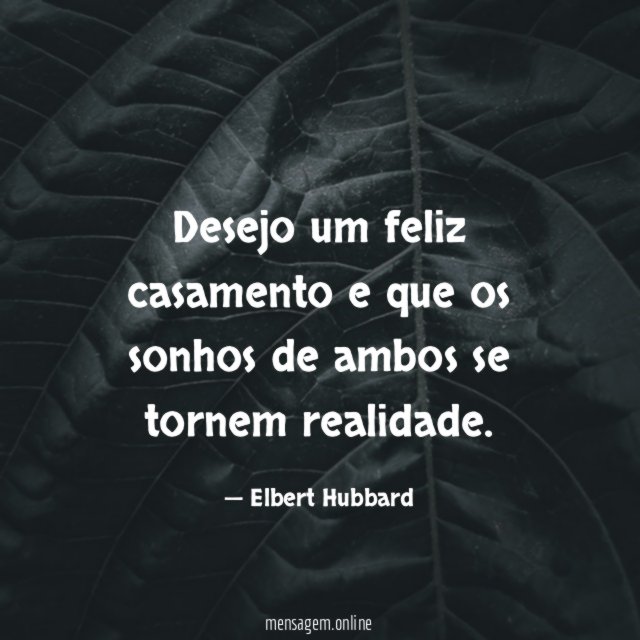 Desejo um feliz casamento e que os sonhos