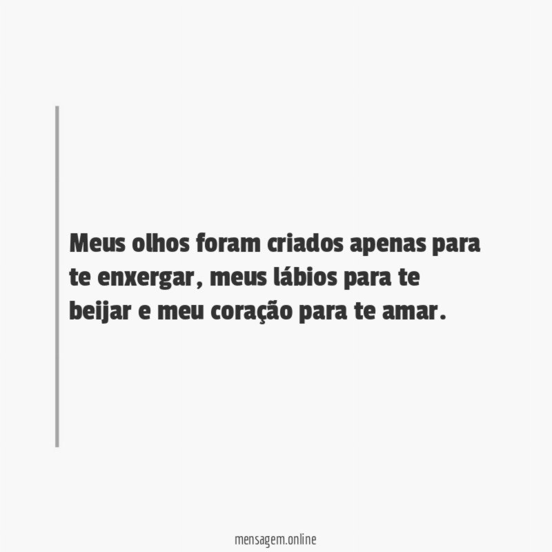 Meus olhos foram criados apenas para te enxergar