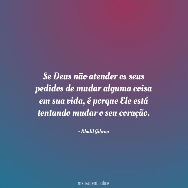 Se Deus não atender os seus pedidos de