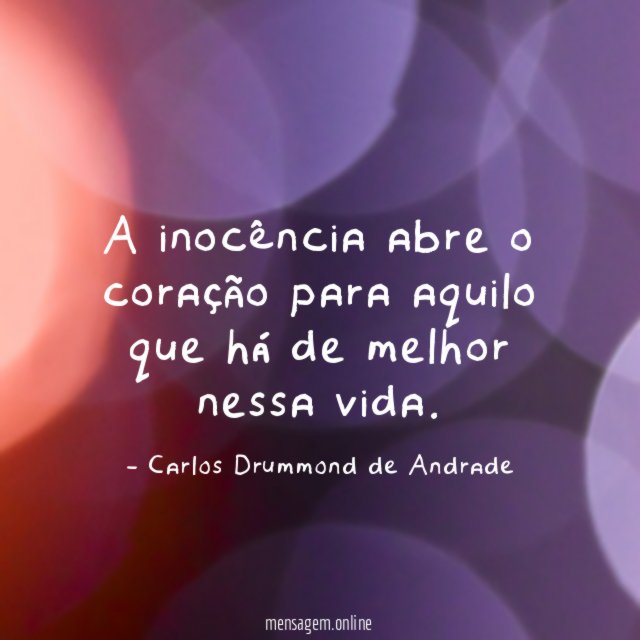 A inocência abre o coração para aquilo que