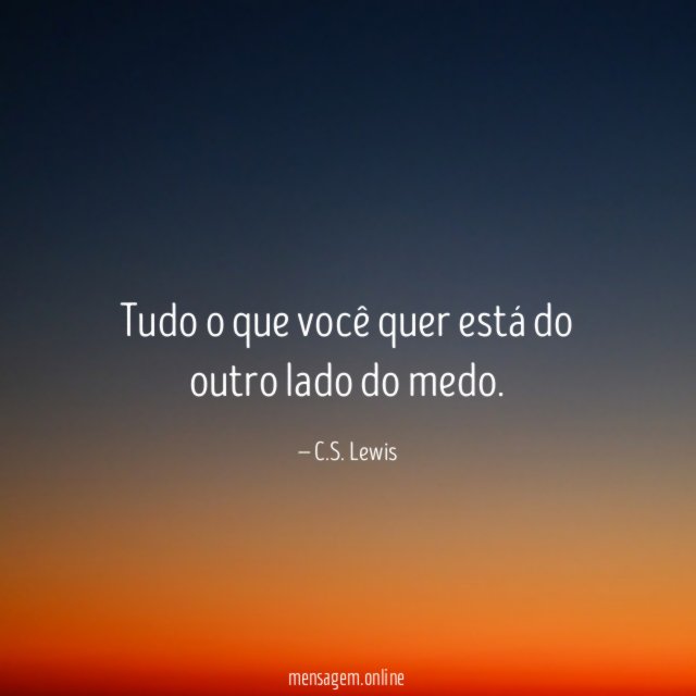 Tudo o que você quer está do outro lado do medo