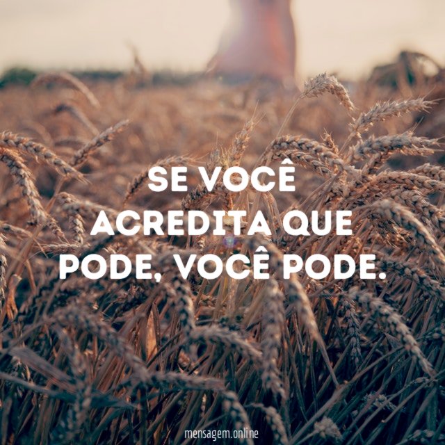 Se você acredita que pode