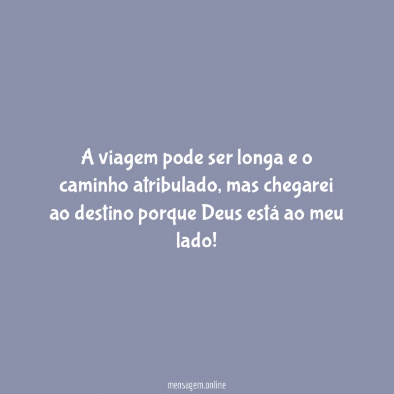 A viagem pode ser longa e o caminho atribulado