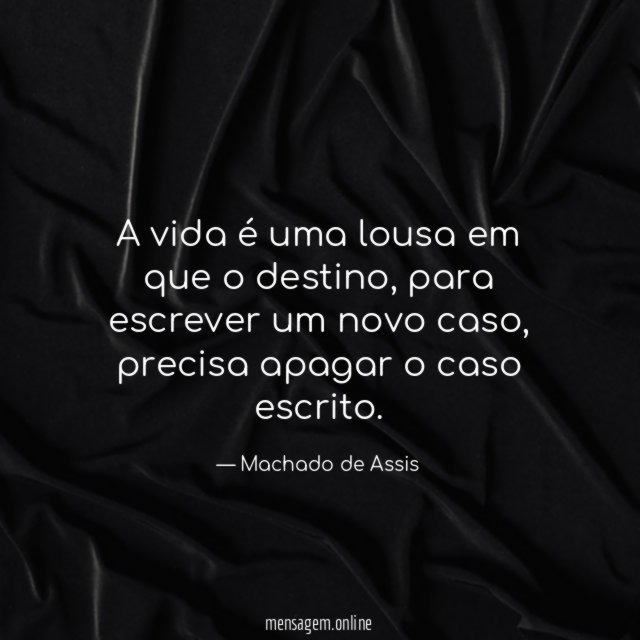 A vida é uma lousa em que o destino