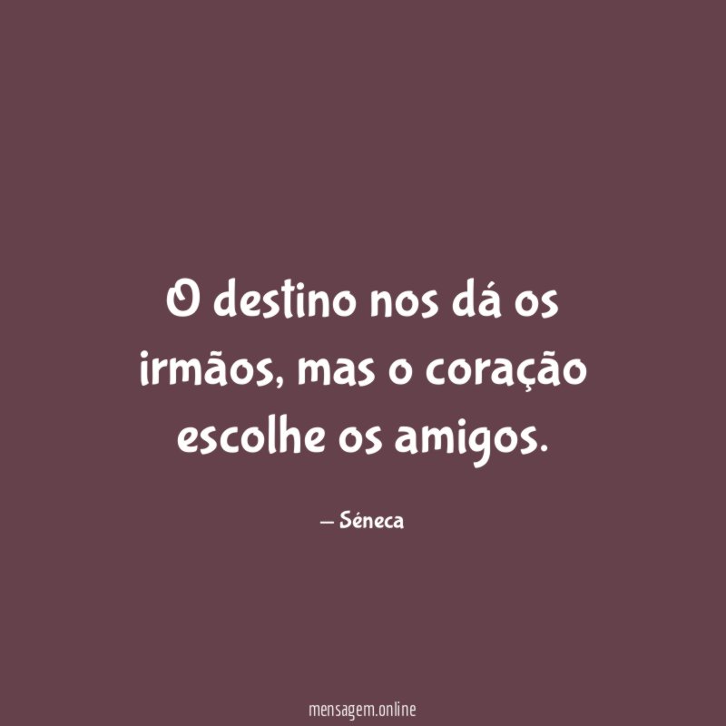 O destino nos dá os irmãos