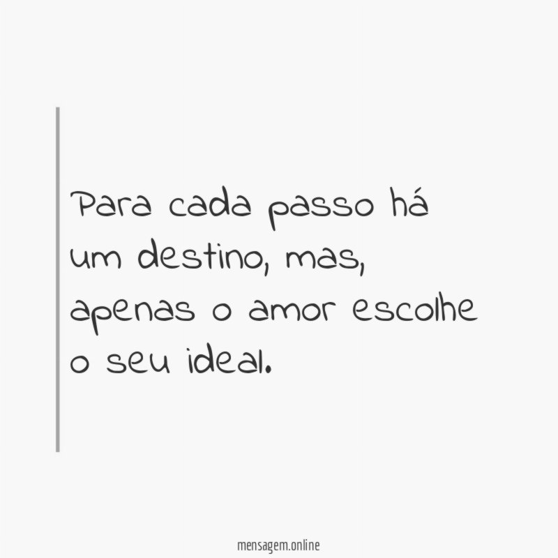 Para cada passo há um destino