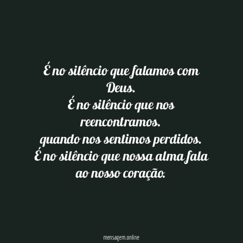 É no silêncio que falamos com Deus