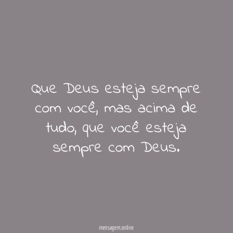 Que Deus esteja sempre com você