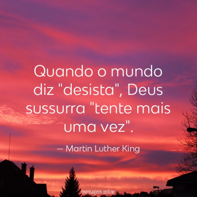 Quando o mundo diz "desista"