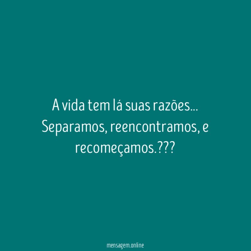 A vida tem lá suas razões