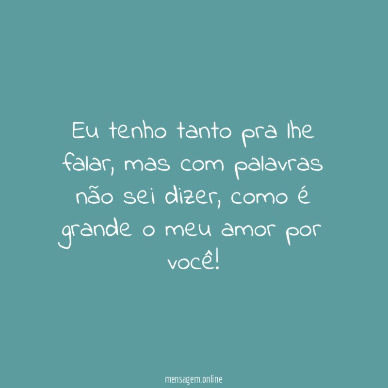 Eu tenho tanto pra lhe falar
