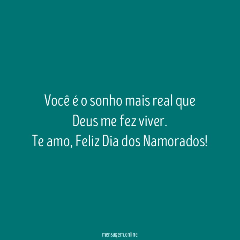 Você é o sonho mais real que Deus me fez viver