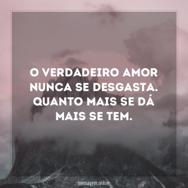 O verdadeiro amor nunca se desgasta