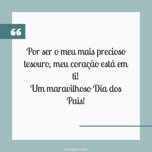 Por ser o meu mais precioso tesouro