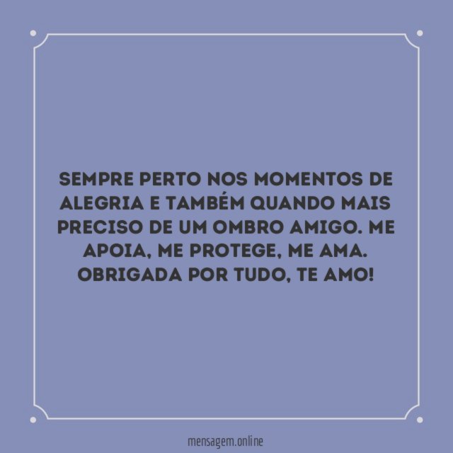 Sempre perto nos momentos de alegria e também