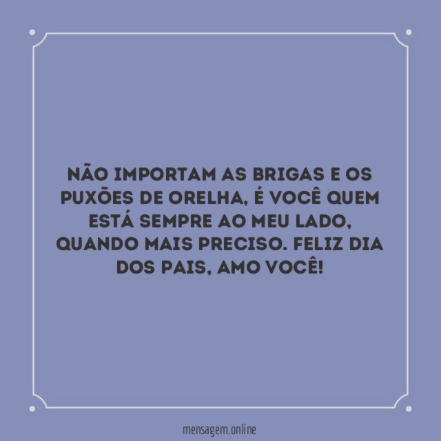 Não importam as brigas e os puxões de orelha