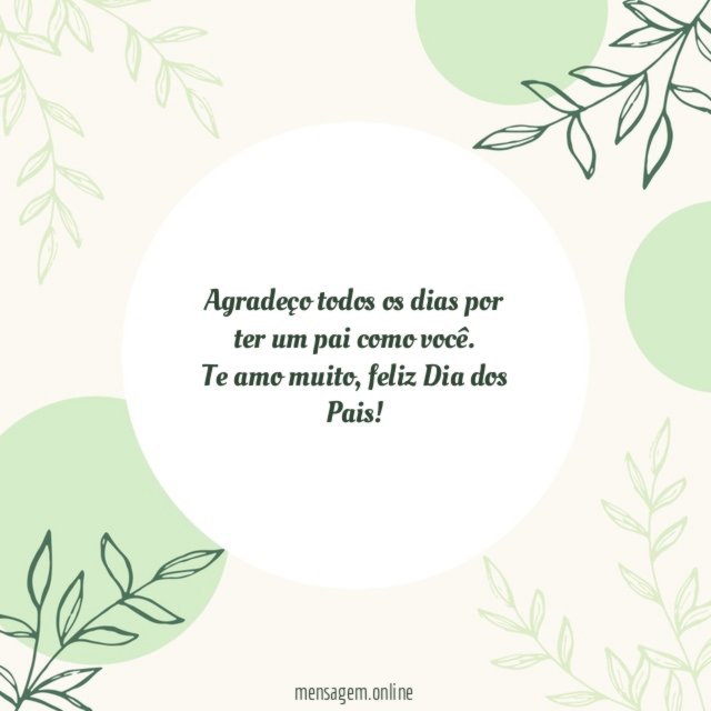 Agradeço todos os dias por ter um pai como você