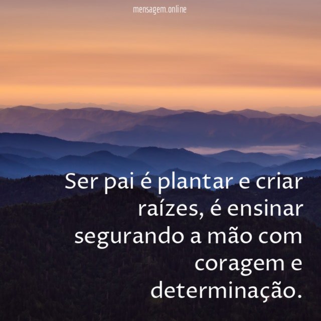 Ser pai é plantar e criar raízes
