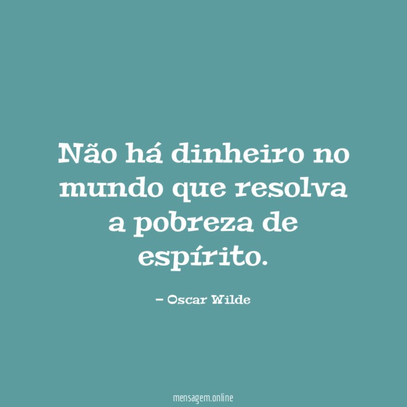 Não há dinheiro no mundo que resolva a