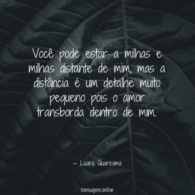 Você pode estar a milhas e milhas distante de mim
