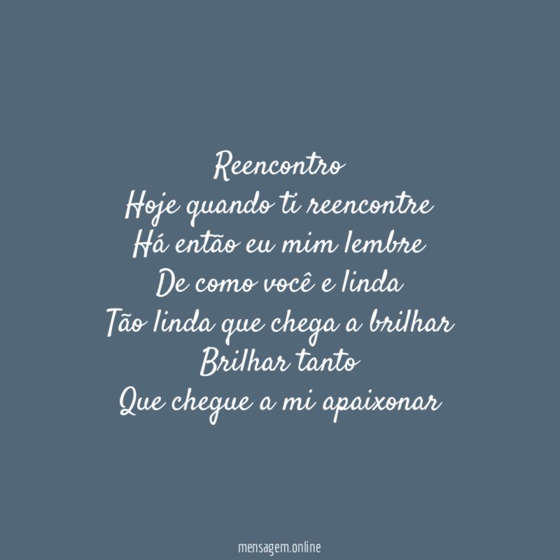 Reencontro Hoje quando ti reencontre Há então eu mim lembre De