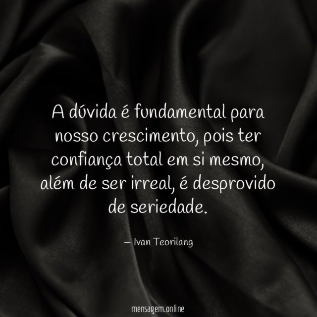 A dúvida é fundamental para nosso crescimento