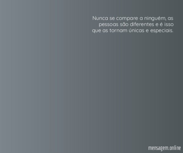 Nunca se compare a ninguém