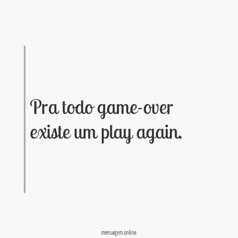 Pra todo game-over existe um play again