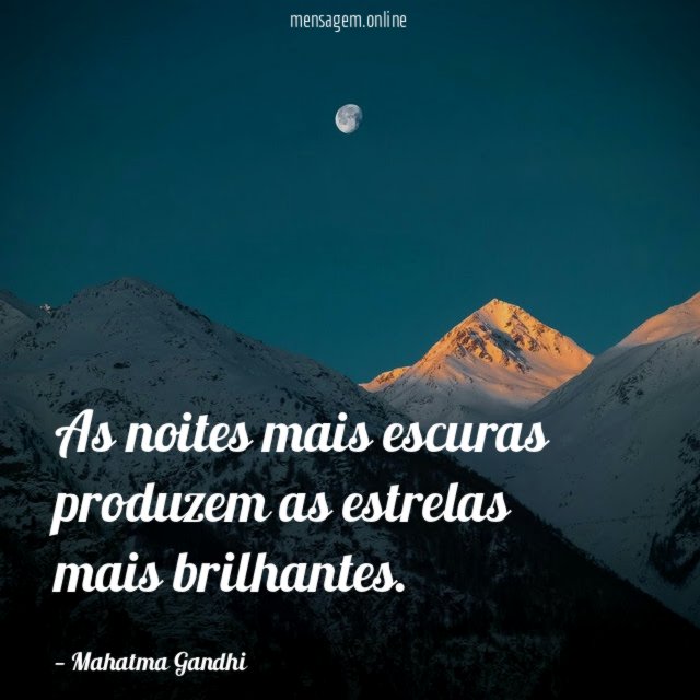 As noites mais escuras produzem as estrelas mais brilhantes