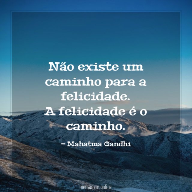 Não existe um caminho para a felicidade