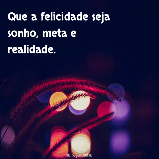 Que a felicidade seja sonho