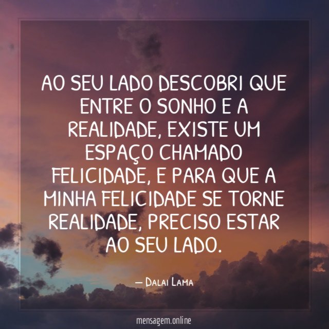 Ao seu lado descobri que entre o sonho e a realidade