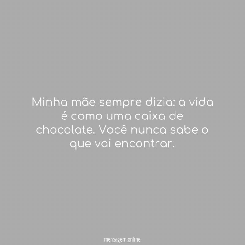 Minha mãe sempre dizia