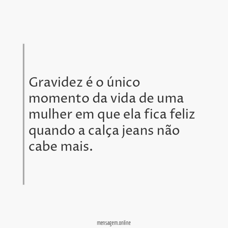Gravidez é o único momento da vida de