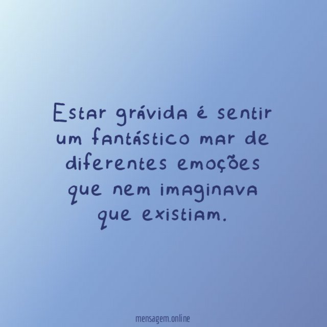 Estar grávida é sentir um fantástico mar de