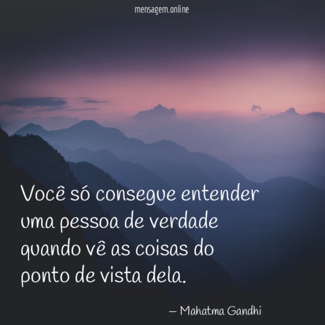 Você só consegue entender uma pessoa de verdade