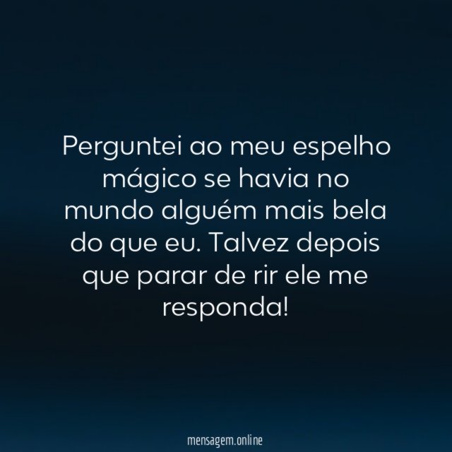 Perguntei ao meu espelho mágico se havia no