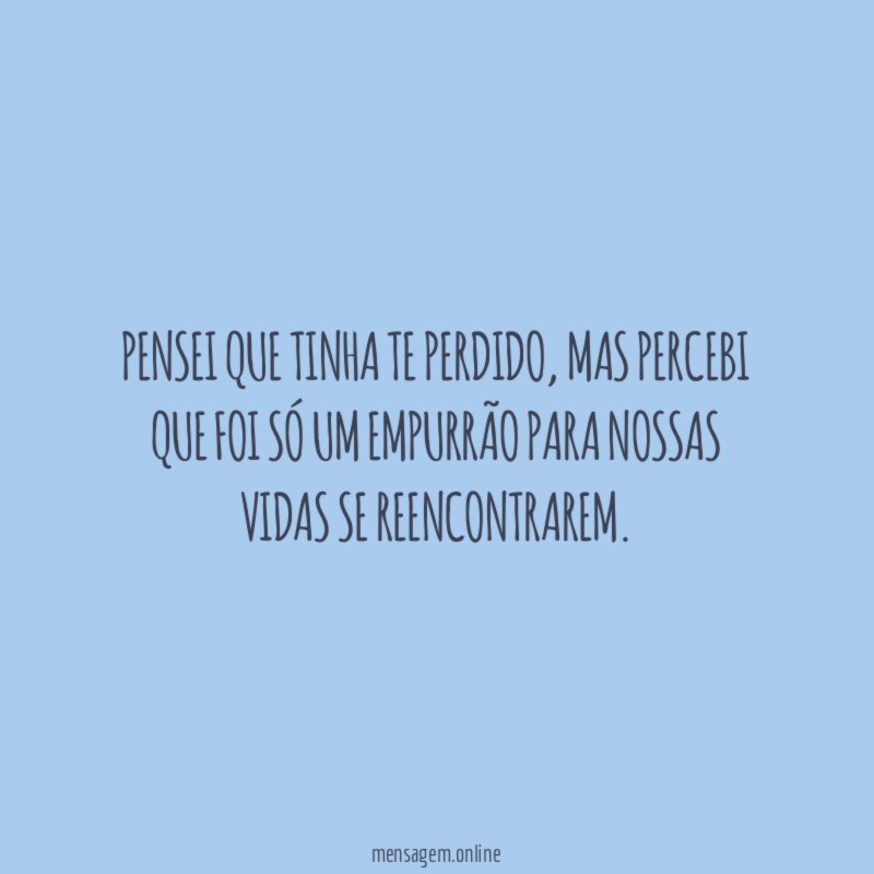 Pensei que tinha te perdido
